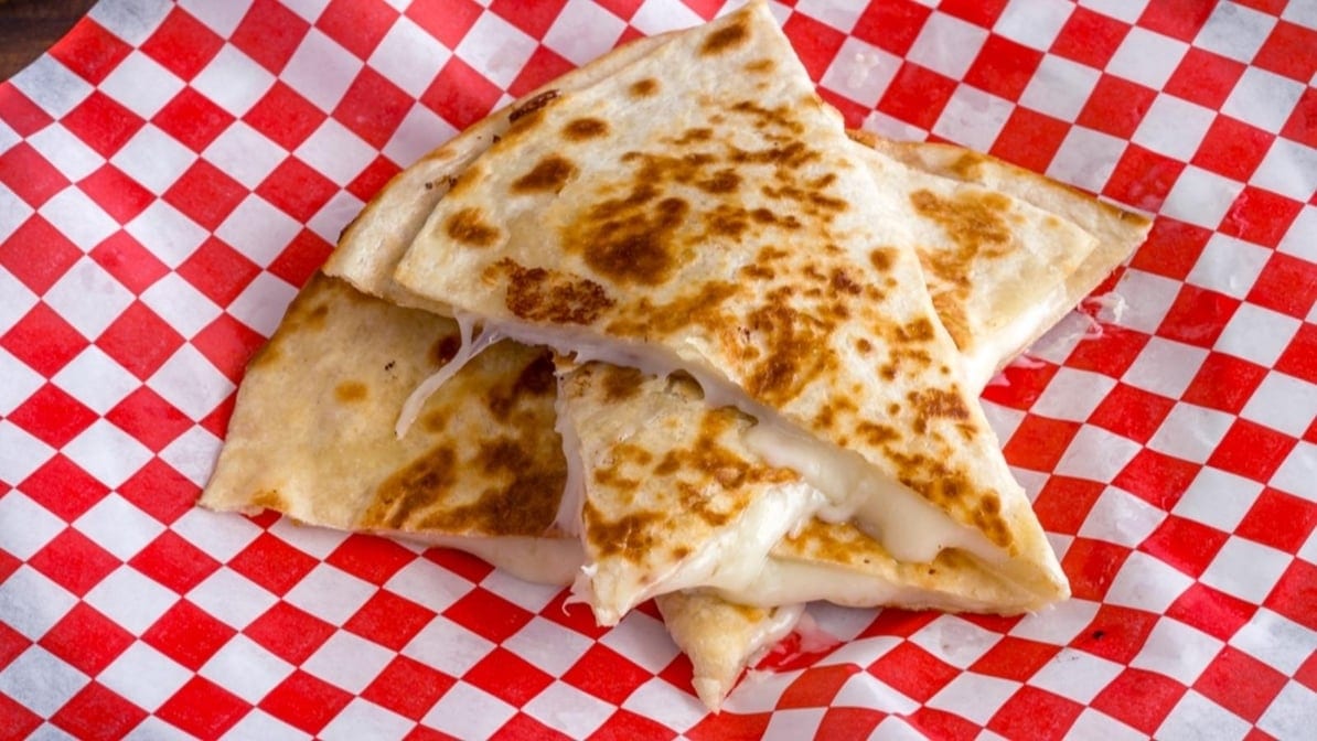 Cheese Quesadilla.